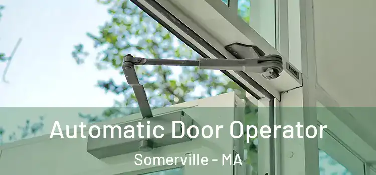 Automatic Door Operator Somerville - MA