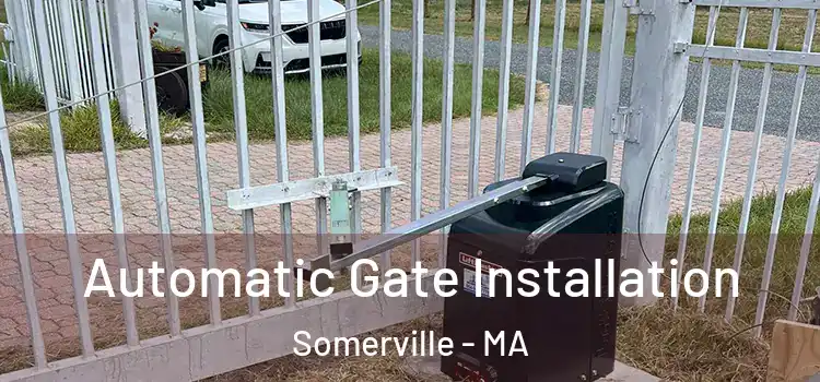 Automatic Gate Installation Somerville - MA