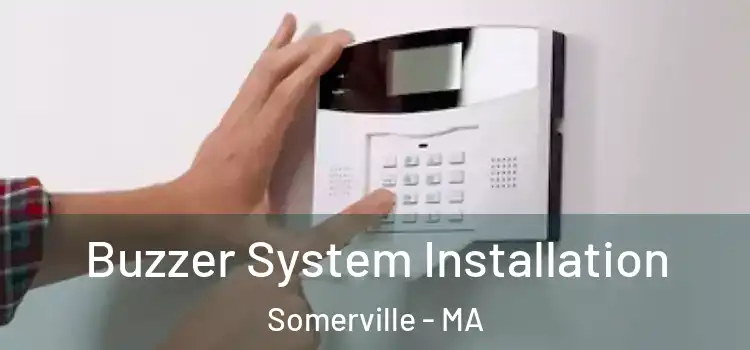Buzzer System Installation Somerville - MA
