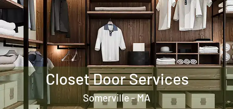 Closet Door Services Somerville - MA