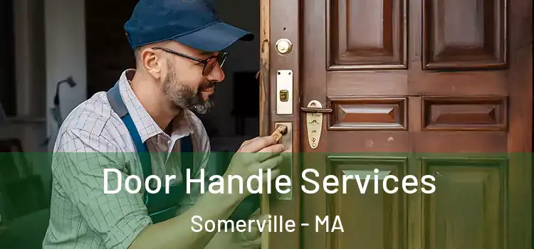 Door Handle Services Somerville - MA