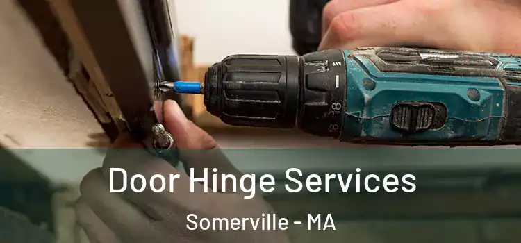 Door Hinge Services Somerville - MA