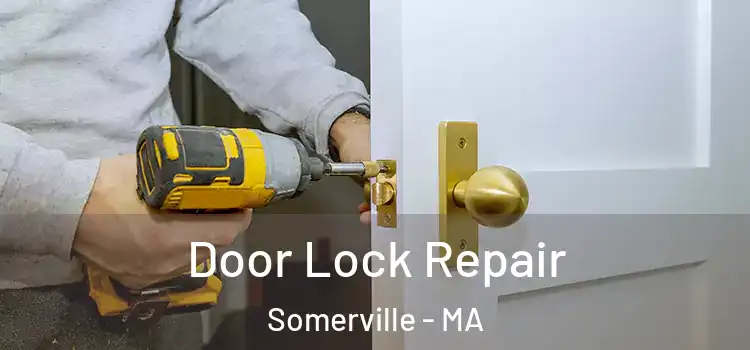 Door Lock Repair Somerville - MA