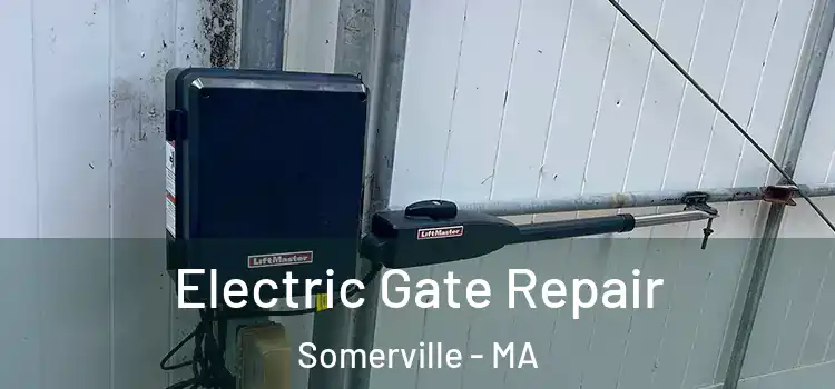 Electric Gate Repair Somerville - MA