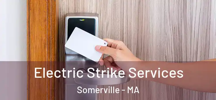 Electric Strike Services Somerville - MA