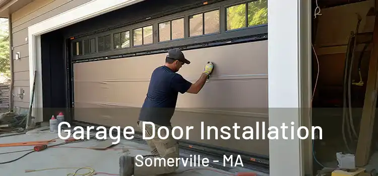  Garage Door Installation Somerville - MA