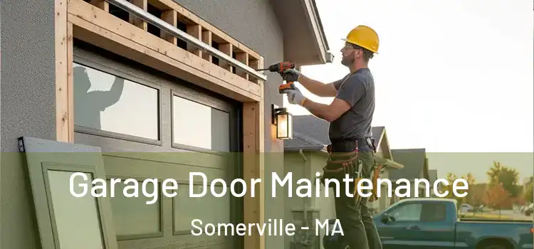 Garage Door Maintenance Somerville - MA