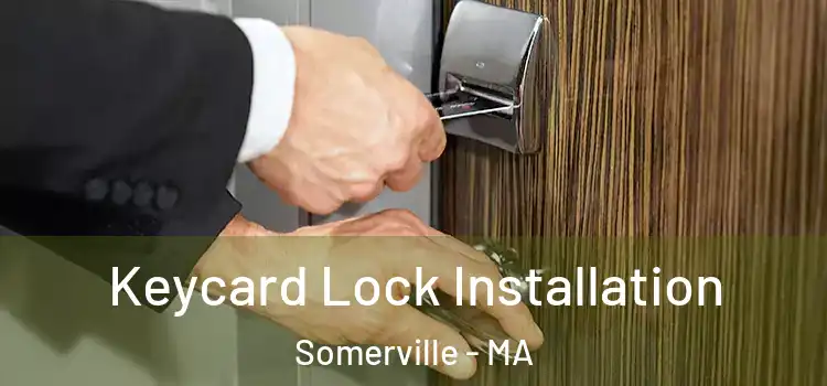 Keycard Lock Installation Somerville - MA