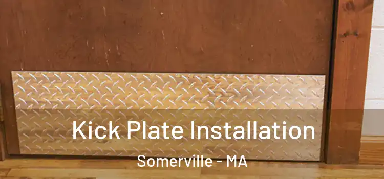  Kick Plate Installation Somerville - MA