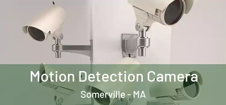 Motion Detection Camera Somerville - MA