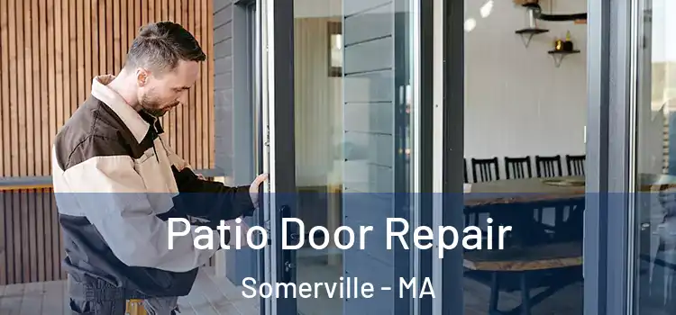  Patio Door Repair Somerville - MA