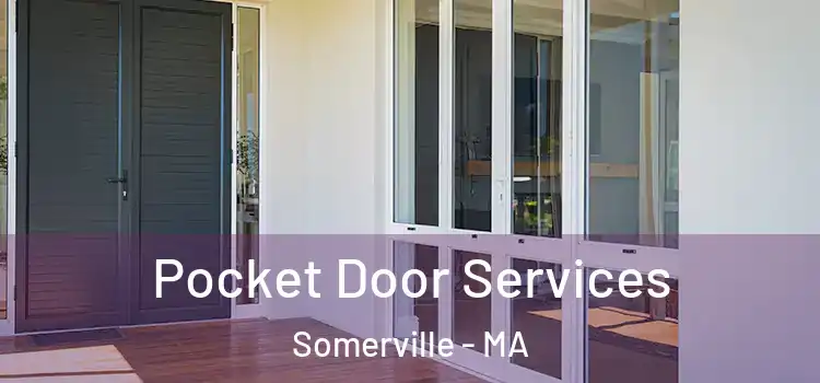 Pocket Door Services Somerville - MA