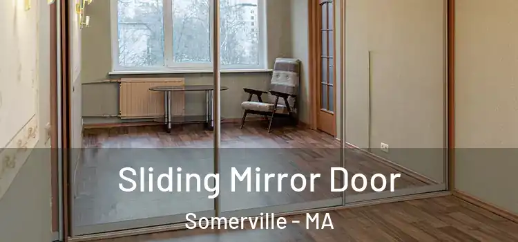  Sliding Mirror Door Somerville - MA