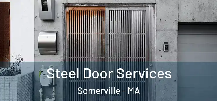 Steel Door Services Somerville - MA